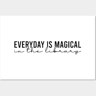 Everyday Is Magical In The Library Posters and Art